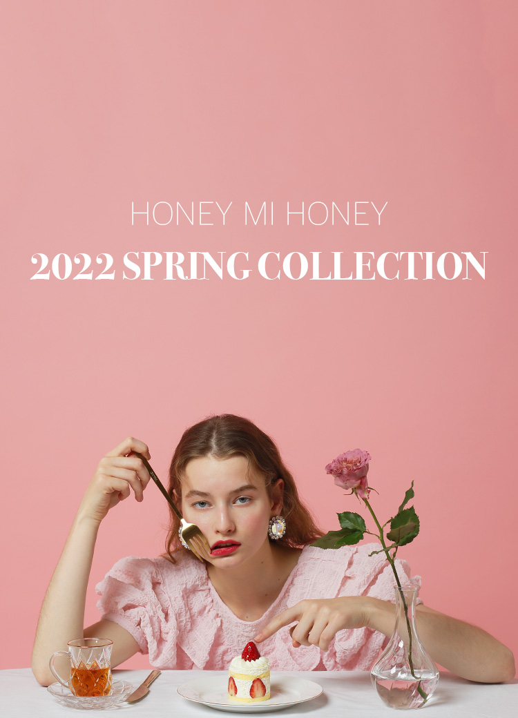 HONEY MI HONEY 2022 SPRING COLLECTION | HONEY MI HONEY